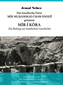 Der kurdische Fürst MĪR MUHAMMAD AL-RAWĀNDIZĪ genannt MĪR-Ī KŌRA