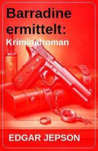 Barradine ermittelt: Kriminalroman