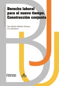 Derecho laboral para el nuevo tiempo. Construcción conjunta