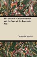 The Instinct of Workmanship and the State of the Industrial Arts