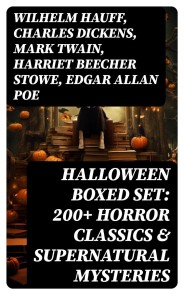 Halloween Boxed Set: 200+ Horror Classics & Supernatural Mysteries