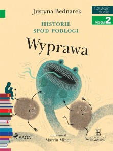 Historie spod podłogi - Wyprawa