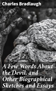 A Few Words About the Devil, and Other Biographical Sketches and Essays