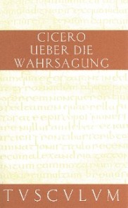 Über die Wahrsagung / De divinatione