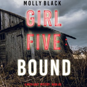 Girl Five: Bound (A Maya Gray FBI Suspense Thriller-Book 5)