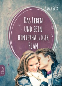 Das Leben und sein hinterhältiger Plan