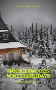 Nan Sherwood's Winter Holidays (Prometheus Classics)