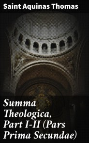 Summa Theologica, Part I-II (Pars Prima Secundae)