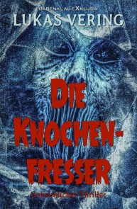 Die Knochenfresser - Ein unheimlicher Thriller