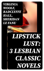 Lipstick Lust: 3 Lesbian Classic Novels