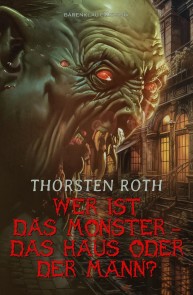 Wer ist das Monster - das Haus oder der Mann?