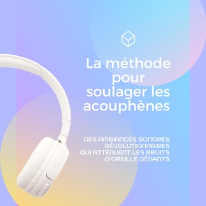 La méthode pour soulager les acouphènes (Acouphène, Tinnitus)