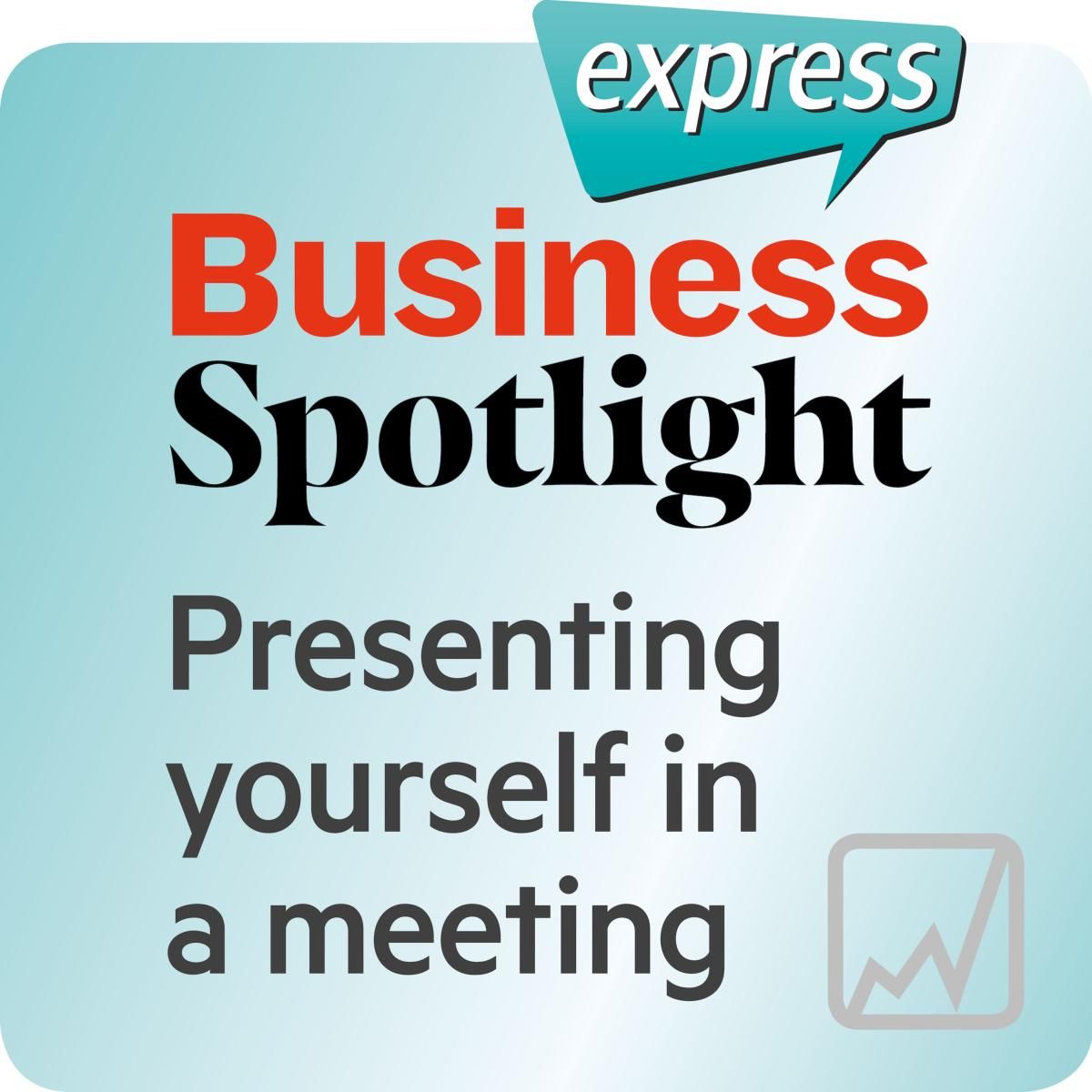 Business Spotlight express - Presenting yourself in a meeting