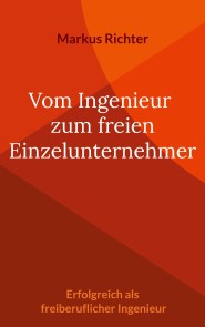 Vom angestellten Ingenieur zum freien Einzelunternehmer