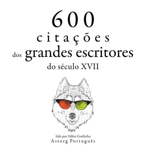 600 citações de grandes escritores do século 17