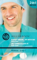 Playboy Surgeon, Top-Notch Dad: Playboy Surgeon, Top-Notch Dad / One Summer in Santa Fe (Mills & Boon Medical)