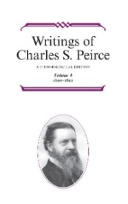 Writings of Charles S. Peirce: A Chronological Edition, Volume 8