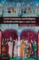 Civic Ceremony and Religion in Medieval Bruges c.1300-1520