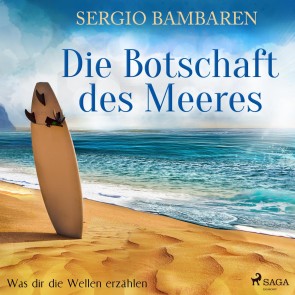 Die Botschaft des Meeres - Was dir die Wellen erzählen