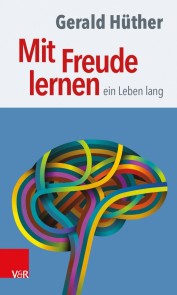 Mit Freude lernen - ein Leben lang