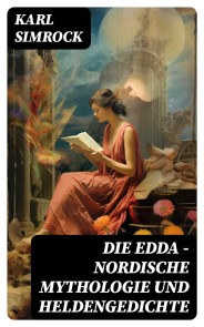 Die Edda - Nordische Mythologie und Heldengedichte