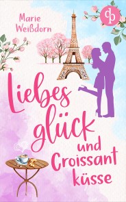 Liebesglück und Croissantküsse