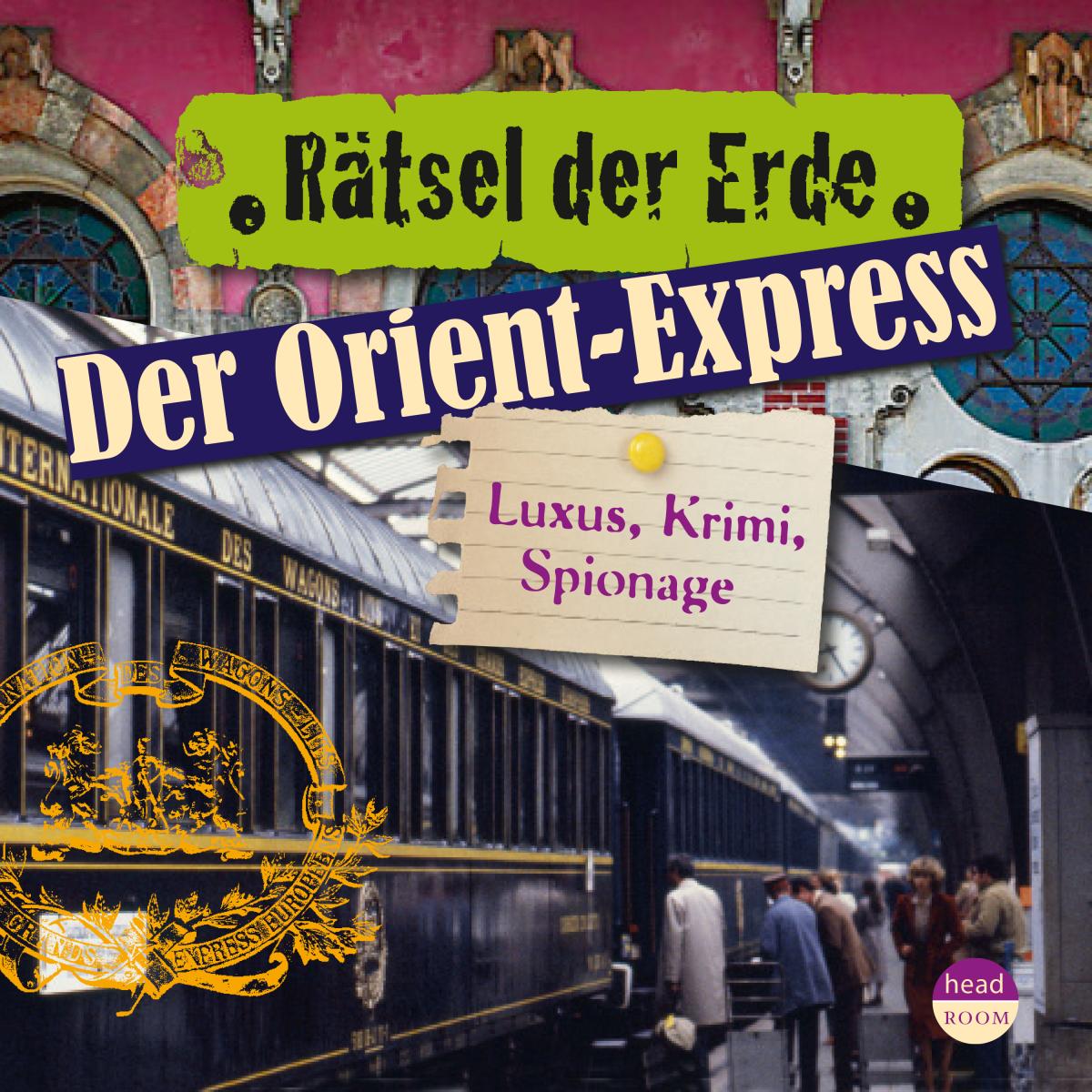 Rätsel der Erde: Der Orient-Express