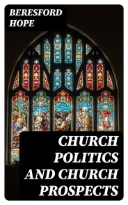 Church Politics and Church Prospects