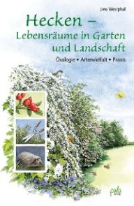 Hecken - Lebensräume in Garten und Landschaft