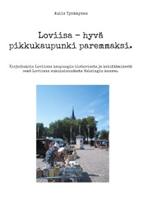 Loviisa - hyvä pikkukaupunki paremmaksi.