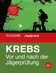 Vor und nach der Jägerprüfung - Teilausgabe Jagdpraxis