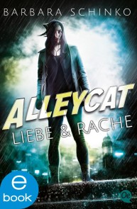 Alleycat 1. Liebe & Rache