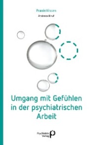 Umgang mit Gefühlen in der psychiatrischen Arbeit