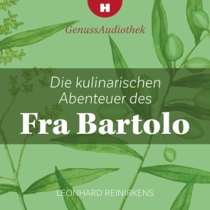 Die kulinarischen Abenteuer des Fra Bartolo