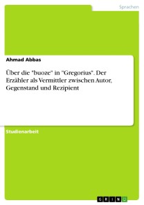 Über die "buoze" in "Gregorius". Der Erzähler als Vermittler zwischen Autor, Gegenstand und Rezipient