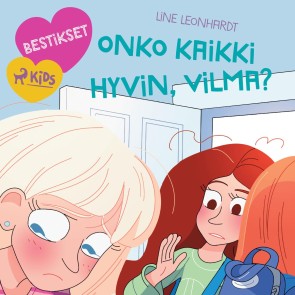 Bestikset - Onko kaikki hyvin, Vilma?