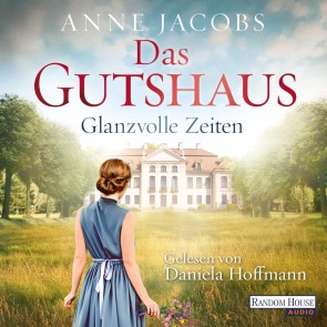 Das Gutshaus - Glanzvolle Zeiten