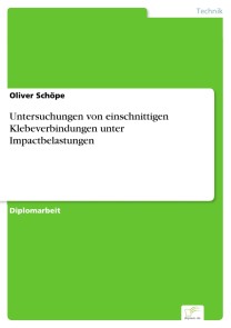 Untersuchungen von einschnittigen Klebeverbindungen unter Impactbelastungen