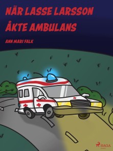 När Lasse Larsson åkte ambulans