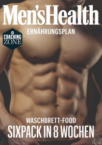 MEN'S HEALTH Ernährungsplan: Waschbrett-Food Sixpack in 8 Wochen