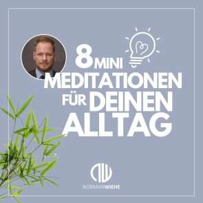 8 Minimeditationen für Deinen Alltag