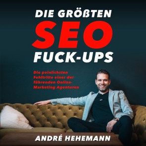 Die größten SEO Fuck-Ups