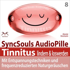 Tinnitus lindern & loswerden (SyncSouls Audiopille)