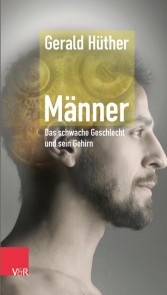 Männer - Das schwache Geschlecht und sein Gehirn