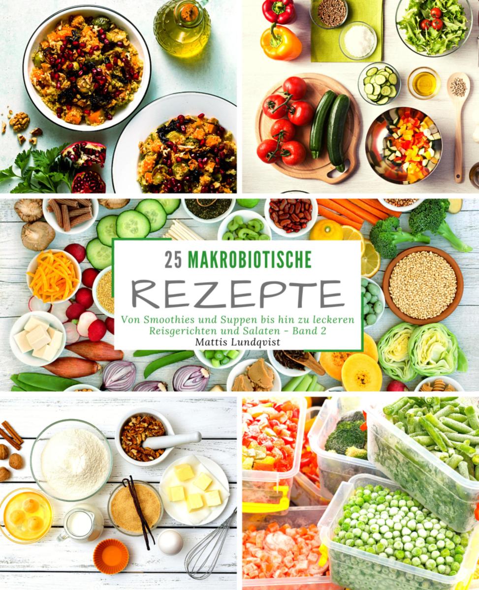 25 Makrobiotische Rezepte - Band 2