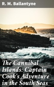 The Cannibal Islands: Captain Cook's Adventure in the South Seas