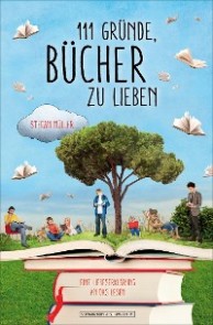 111 Gründe, Bücher zu lieben