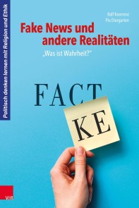 Fake News und andere Realitäten