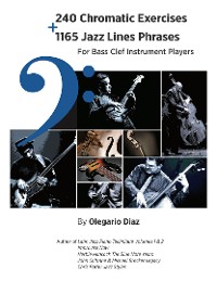 240 Chromatic Exercises + 1165 Jazz Lines Phrases for Bass Clef Instrument Players