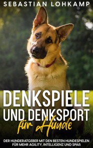 Denkspiele und Denksport für Hunde